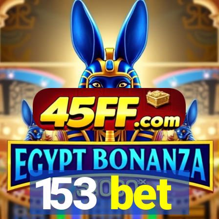 153 bet